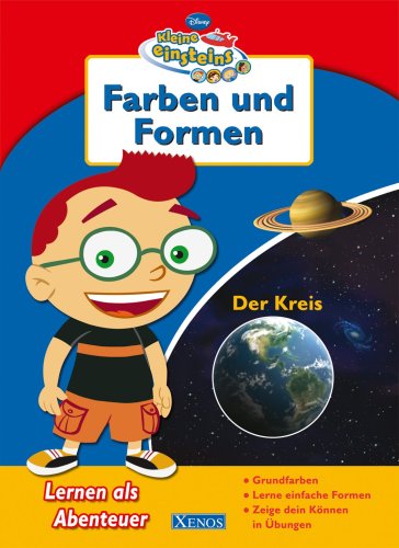 Kleine Einsteins - Farben und Formen: Disney: Lernen als Abenteuer Kleine Einsteins - Farben und Formen: Disney: Lernen als Abenteuer von Xenos