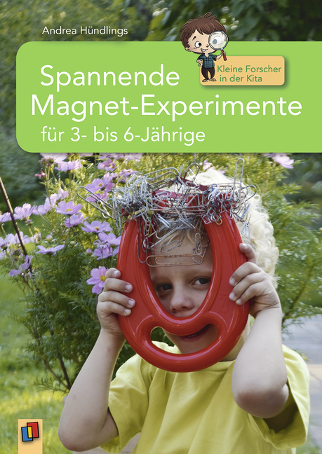 Kleine Forscher in der Kita Spannende Magnet-Experimente für 3- bis 6-Jährige von Verlag an der Ruhr