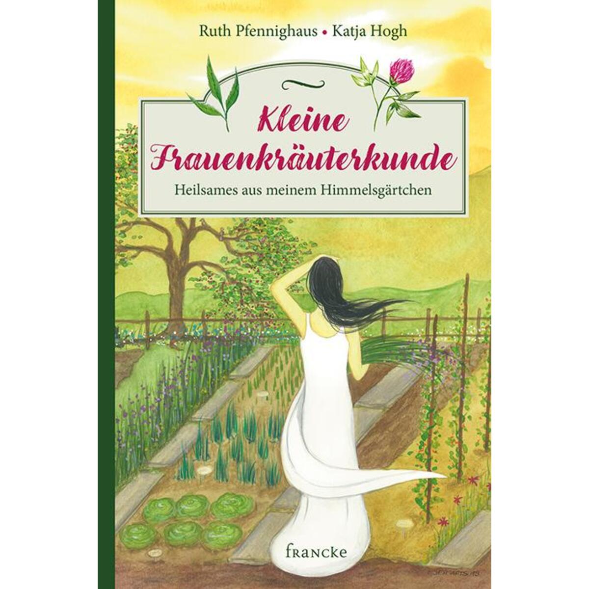 Kleine Frauenkräuterkunde von Francke-Buch GmbH