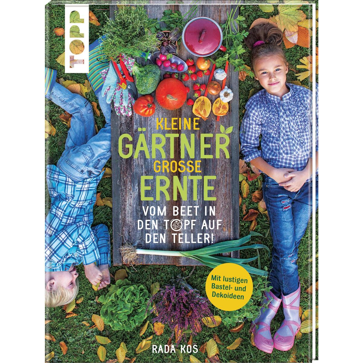 Kleine Gärtner, große Ernte Kleine Gärtner, große Ernte von Frech Verlag GmbH