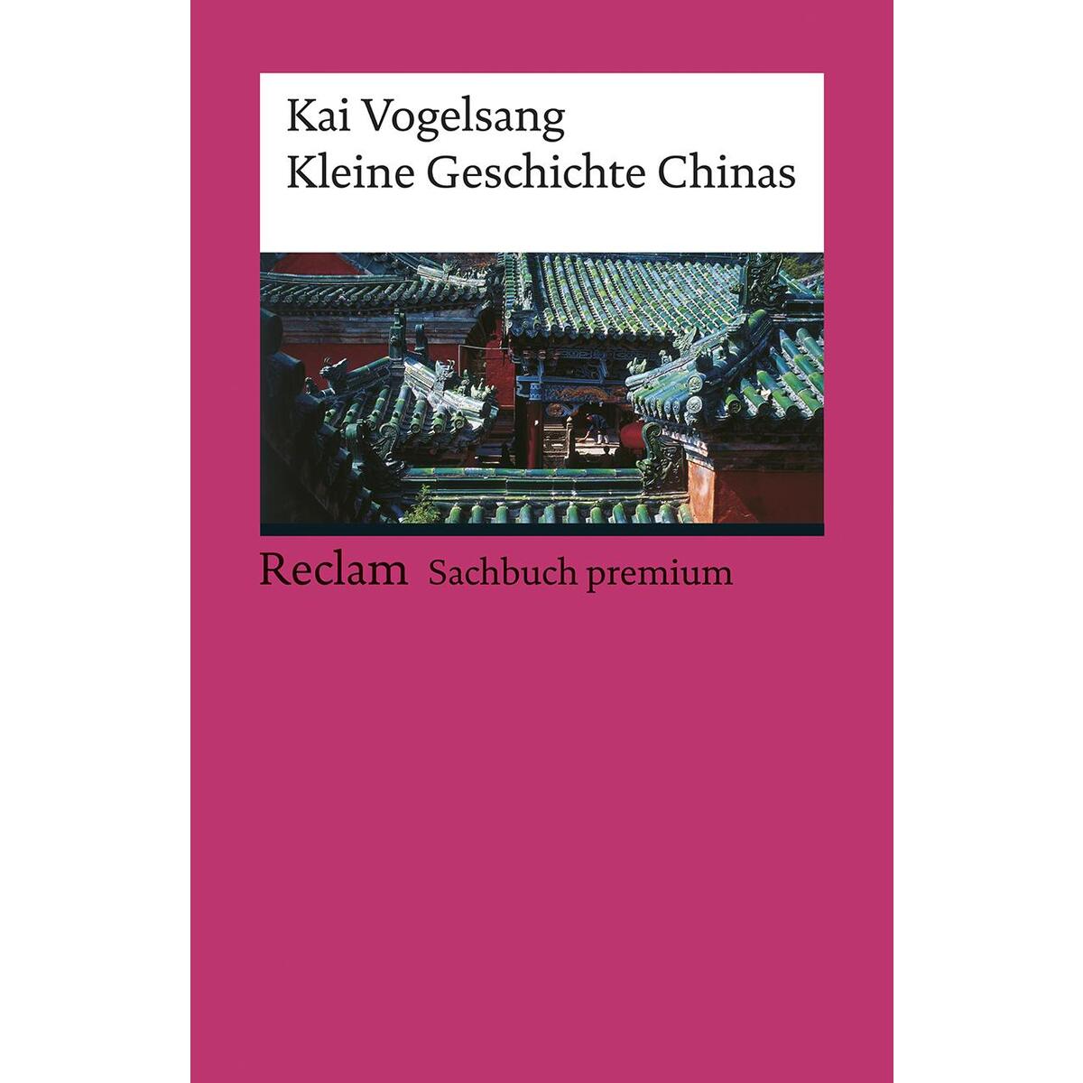 Kleine Geschichte Chinas Kleine Geschichte Chinas von Reclam Philipp Jun.