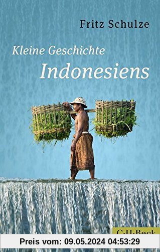 Kleine Geschichte Indonesiens: Von den Inselkönigreichen zum modernen Großstaat
