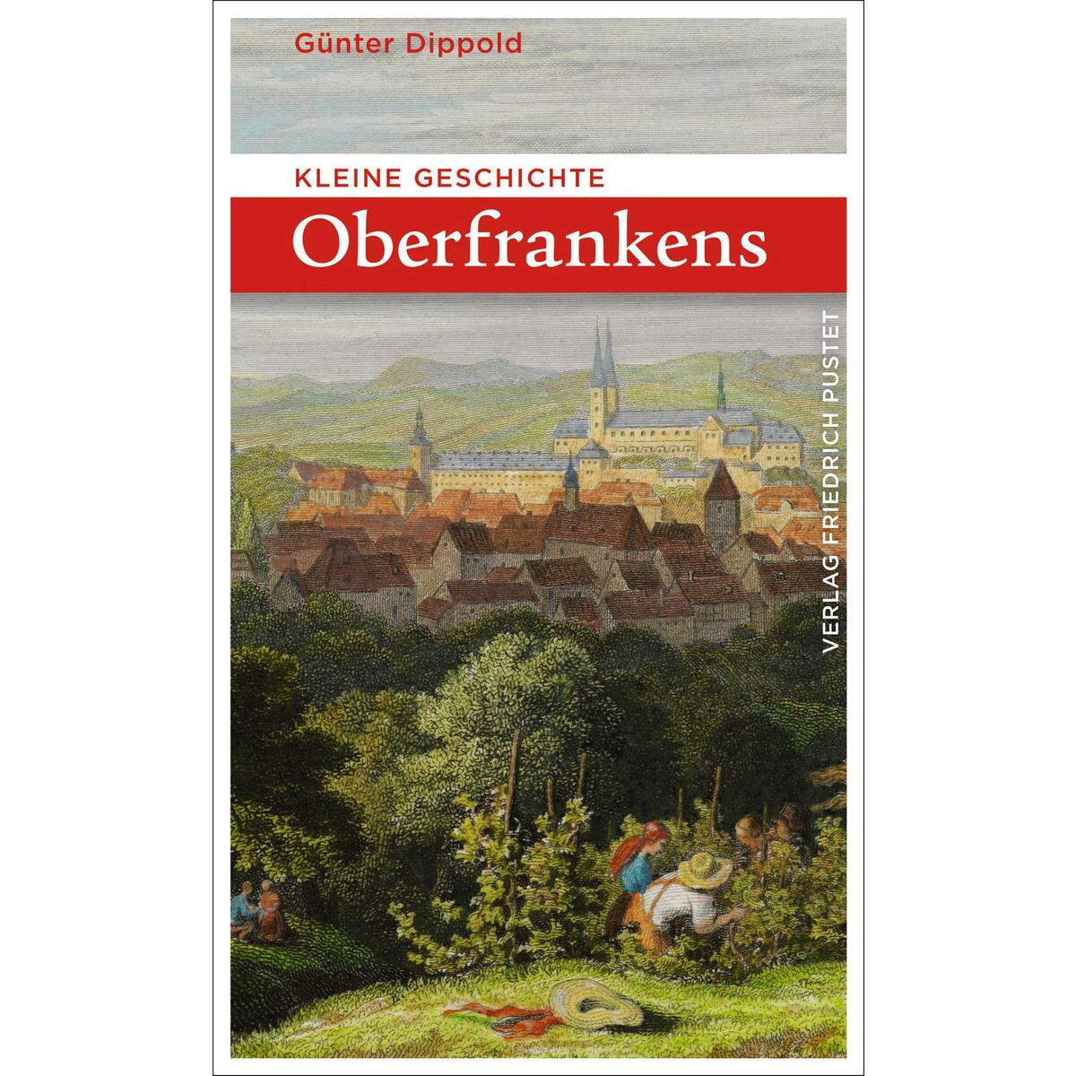 Kleine Geschichte Oberfrankens von Pustet, Friedrich GmbH