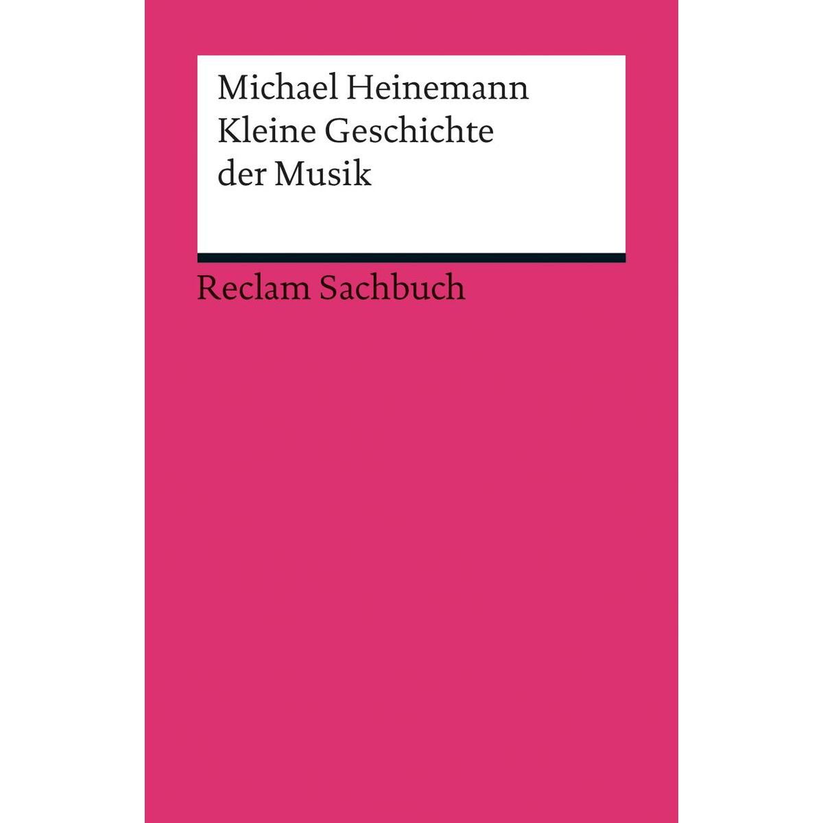 Kleine Geschichte der Musik Kleine Geschichte der Musik von Reclam Philipp Jun.