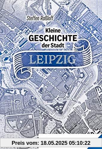 Kleine Geschichte der Stadt Leipzig: Band 82 (Rhino Westentaschen-Bibliothek)