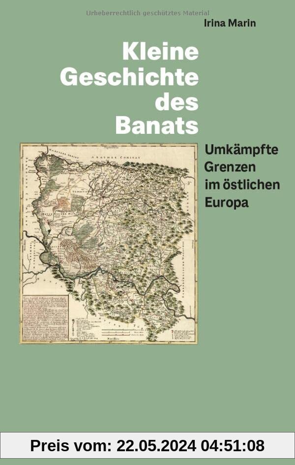 Kleine Geschichte des Banats: Umkämpfte Grenzen im östlichen Europa (Kulturgeschichte)