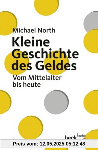 Kleine Geschichte des Geldes: Vom Mittelalter bis heute