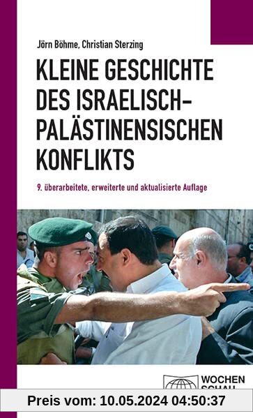 Kleine Geschichte des israelisch-palästinensischen Konflikts (Politisches Sachbuch)