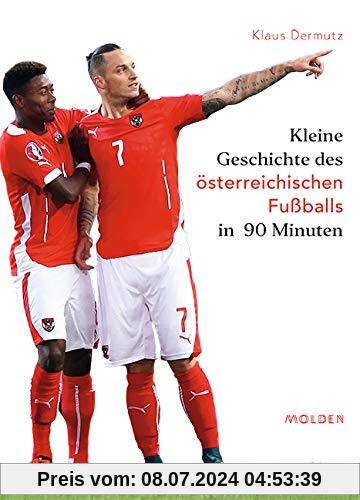 Kleine Geschichte des österreichischen Fußballs in 90 Minuten