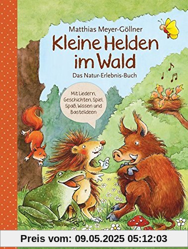 Kleine Helden im Wald: Das Natur-Erlebnis-Buch