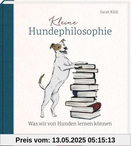 Kleine Hundephilosophie: Was wir von Hunden lernen können | Inspirierendes Geschenk für Hundefans