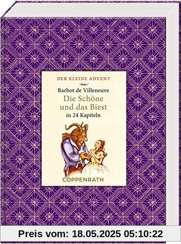 Kleine Klassiker - Der kleine Advent - Die Schöne und das Biest: in 24 Kapiteln Kleine Klassiker - Der kleine Advent - Die Schöne und das Biest: in 24 Kapiteln
