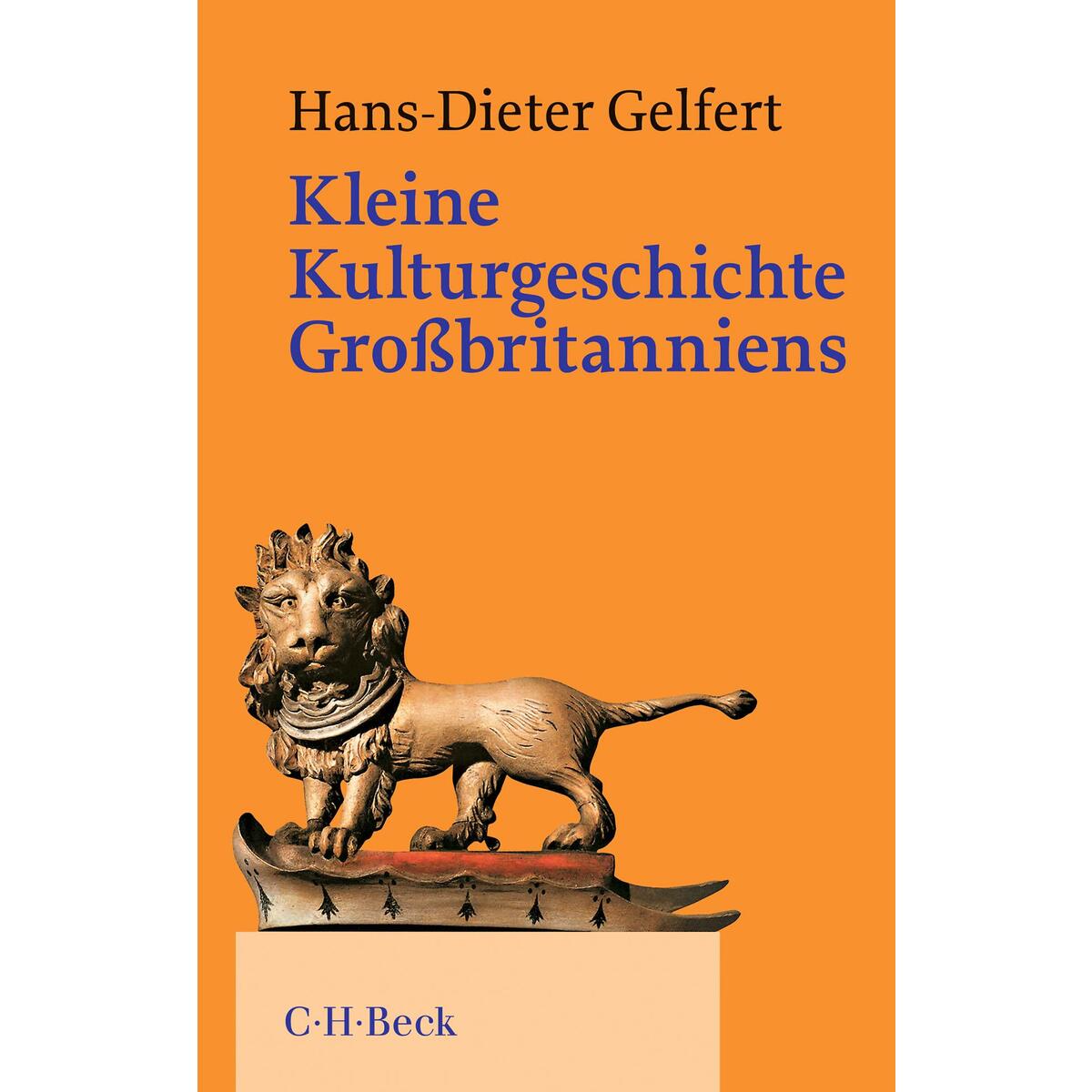 Kleine Kulturgeschichte Großbritanniens Kleine Kulturgeschichte Großbritanniens von C.H. Beck