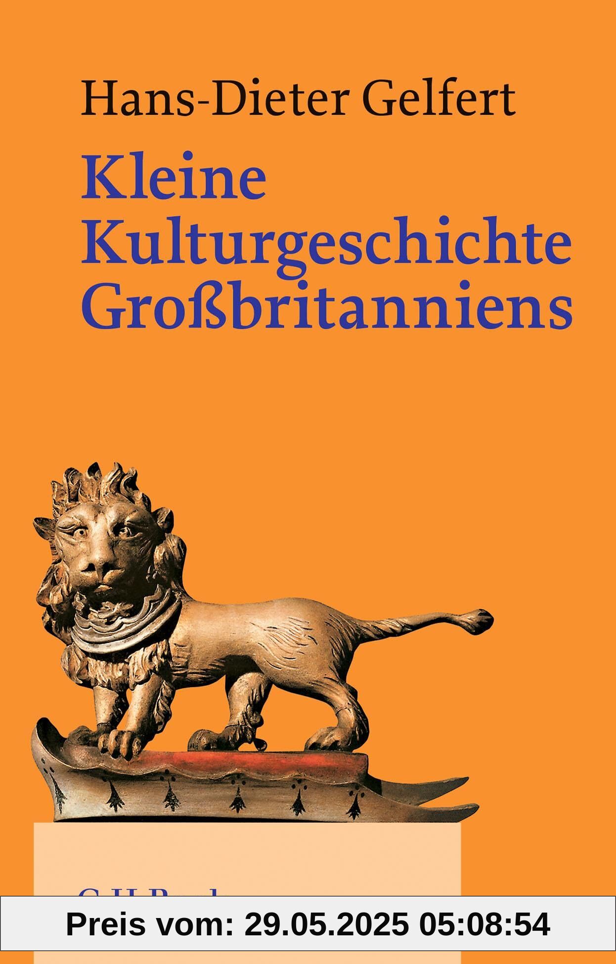 Kleine Kulturgeschichte Großbritanniens: Von Stonehenge bis zum Millennium Dome (Beck Paperback)