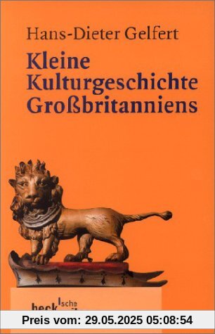 Kleine Kulturgeschichte Großbritanniens: Von Stonehenge bis zum Millennium Dome
