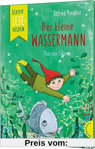Kleine Lesehelden: Der kleine Wassermann: Der berühmte Klassiker als Erstlesebuch