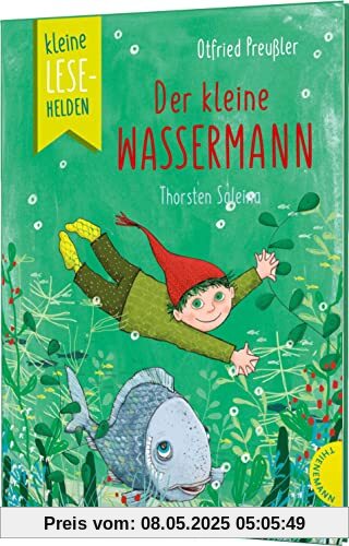 Kleine Lesehelden: Der kleine Wassermann: Der berühmte Klassiker als Erstlesebuch