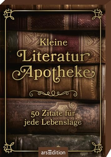 Kleine Literaturapotheke: 50 Zitate für jede Lebenslage | Für Booknerds und Literaturfans, in schöner Kartenbox von arsEdition GmbH