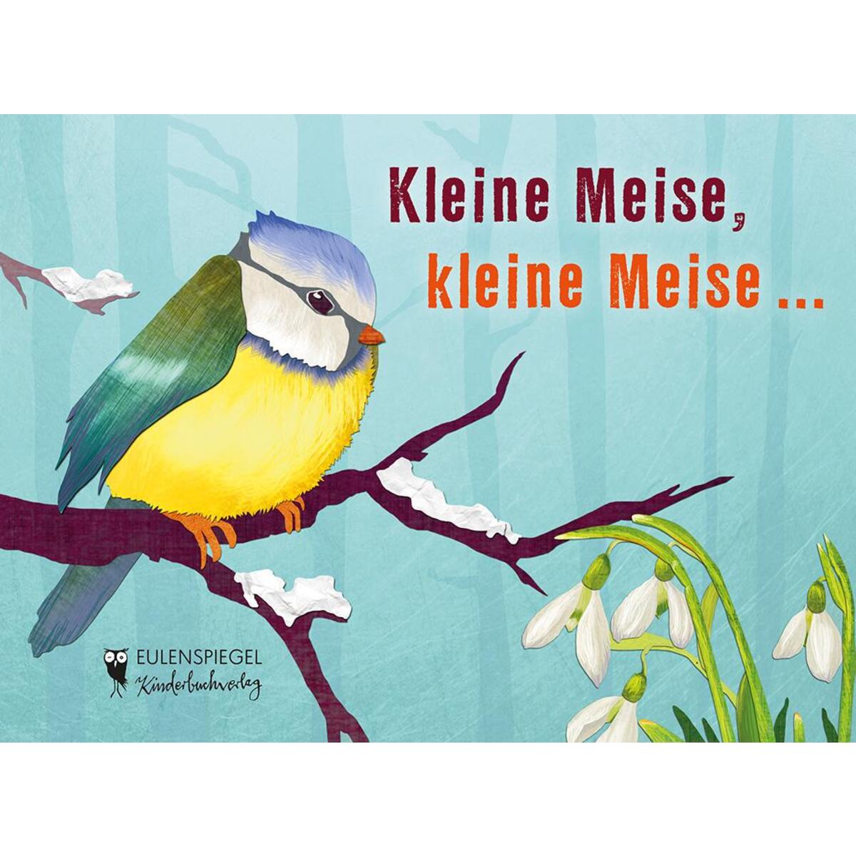 Kleine Meise, kleine Meise von Eulenspiegel Verlag