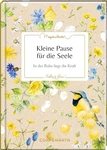 Kleine Pause für die Seele: In der Ruhe liegt die Kraft: Das bibliophile Geschenk für viele Gelegenheiten (Schöner lesen!)