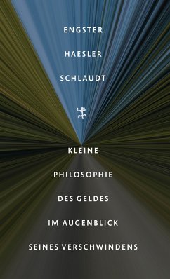 Kleine Philosophie des Geldes im Augenblick seines Verschwindens von Matthes & Seitz Berlin