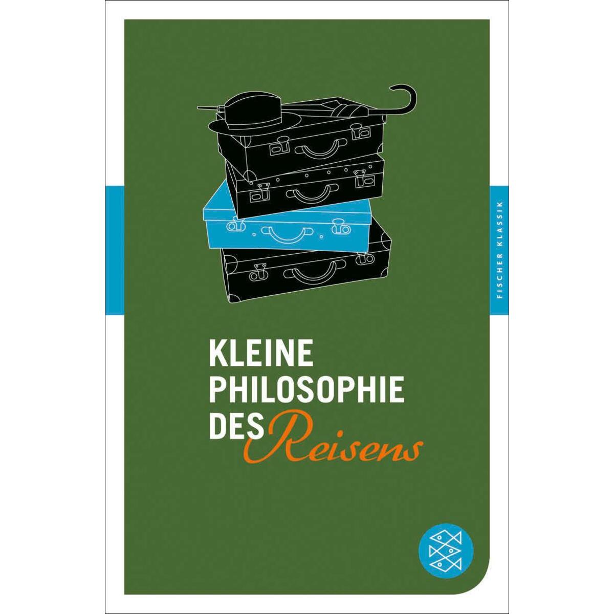 Kleine Philosophie des Reisens von S. Fischer Verlag