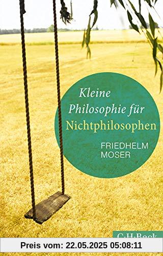 Kleine Philosophie für Nichtphilosophen