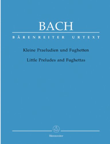 Kleine Praeludien + Fughetten. Klavier, Cembalo Kleine Praeludien + Fughetten. Klavier, Cembalo