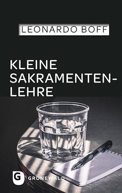 Kleine Sakramentenlehre von Matthias-Grünewald-Verlag