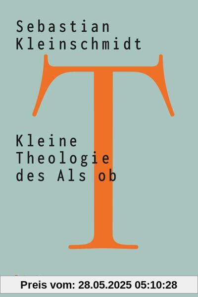 Kleine Theologie des Als ob