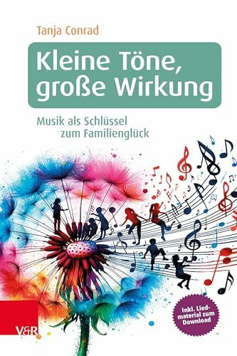 Kleine Töne, große Wirkung: Musik als Schlüssel zum Familienglück