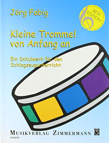 Kleine Trommel von Anfang an: Ein Schulwerk für den Schlagzeugunterricht. Trommel. Spielbuch. von Zimmermann