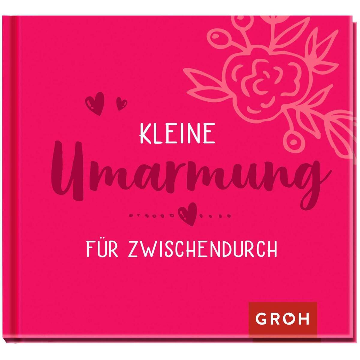 Kleine Umarmung für zwischendurch von Groh Verlag