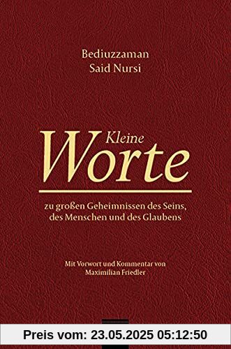 Kleine Worte: zu großen Geheimnissen des Seins, des Menschen und des Glaubens
