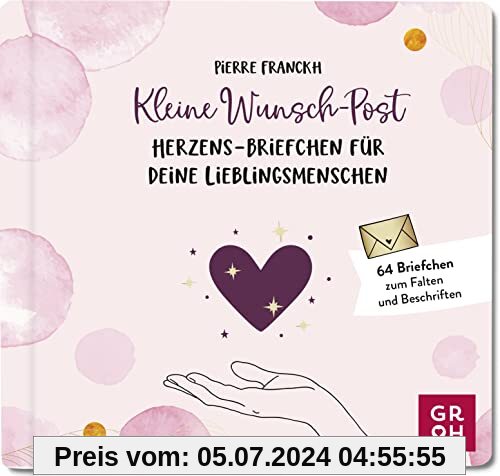 Kleine Wunsch-Post: Herzens-Briefchen für deine Lieblingsmenschen: 64 kleine Briefe zum Falten und Beschriften. Mit Stickerbogen
