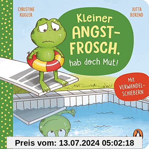 Kleiner Angstfrosch, hab doch Mut!: Pappbilderbuch mit Verwandelschiebern für Kinder ab 2 Jahren (Die Kleine-Gefühlstiere-Reihe, Band 1)