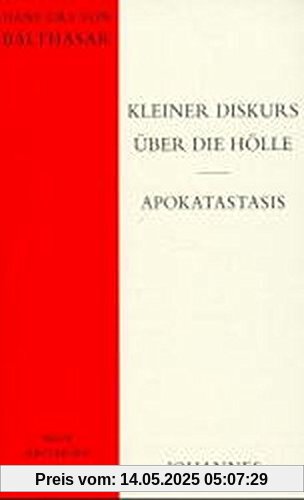 Kleiner Diskurs über die Hölle - Apokatastasis (Neue Kriterien, Band 1)