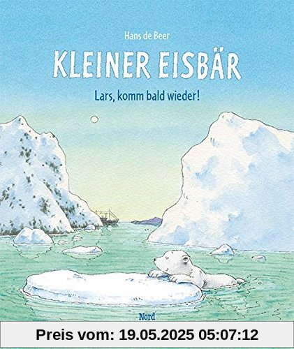 Kleiner Eisbär- Lars, komm bald wieder! (Der kleiner Eisbär)