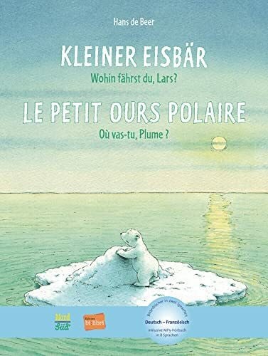 Kleiner Eisbär - Wohin fährst du, Lars? (Deutsch-Französisch): Zweisprachiges Kinderbuch mit M...