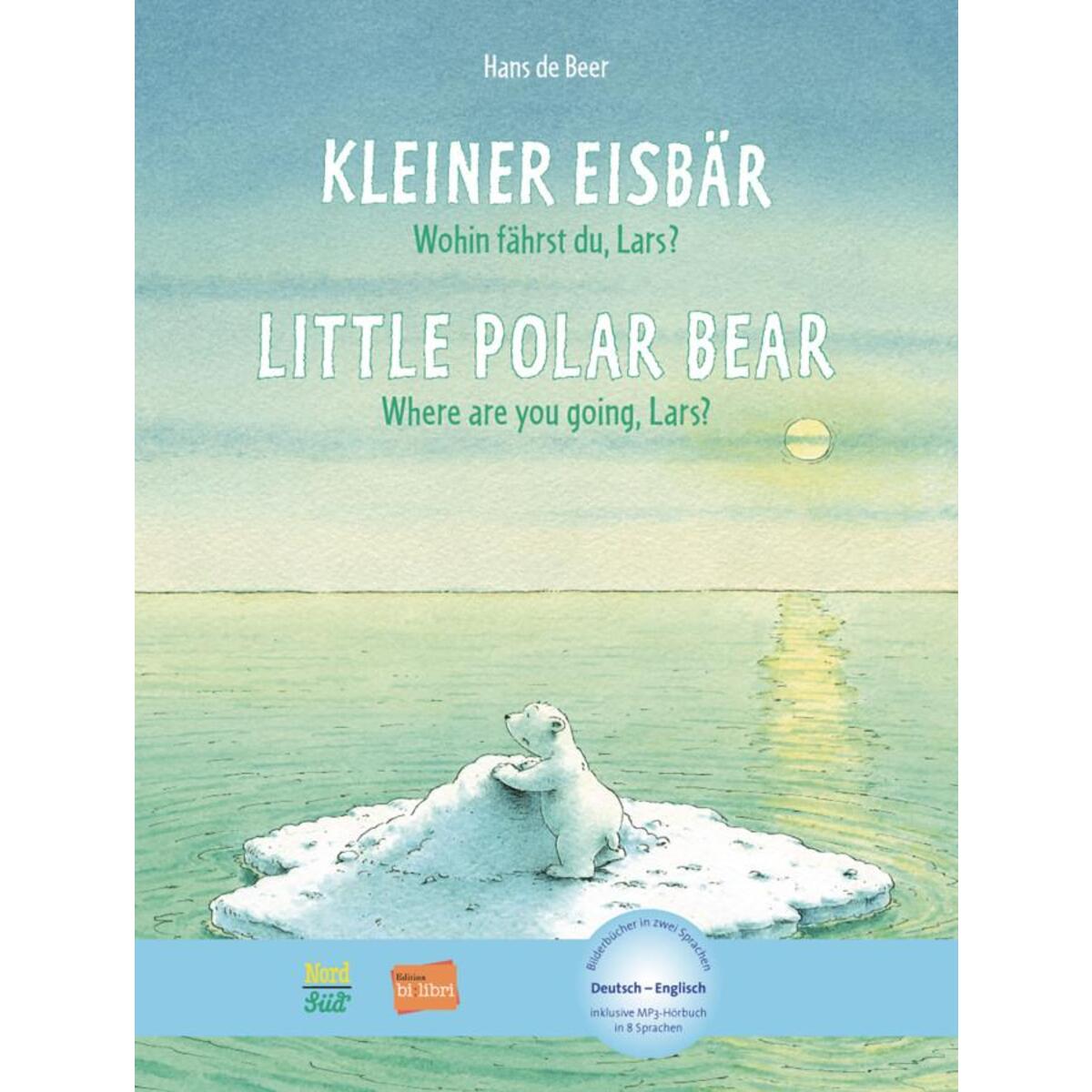 Kleiner Eisbär - Wohin fährst du, Lars? Kinderbuch Deutsch-Englisch Kleiner Eisbär - Wohin fährst du, Lars? Kinderbuch Deutsch-Englisch von Hueber Verlag GmbH