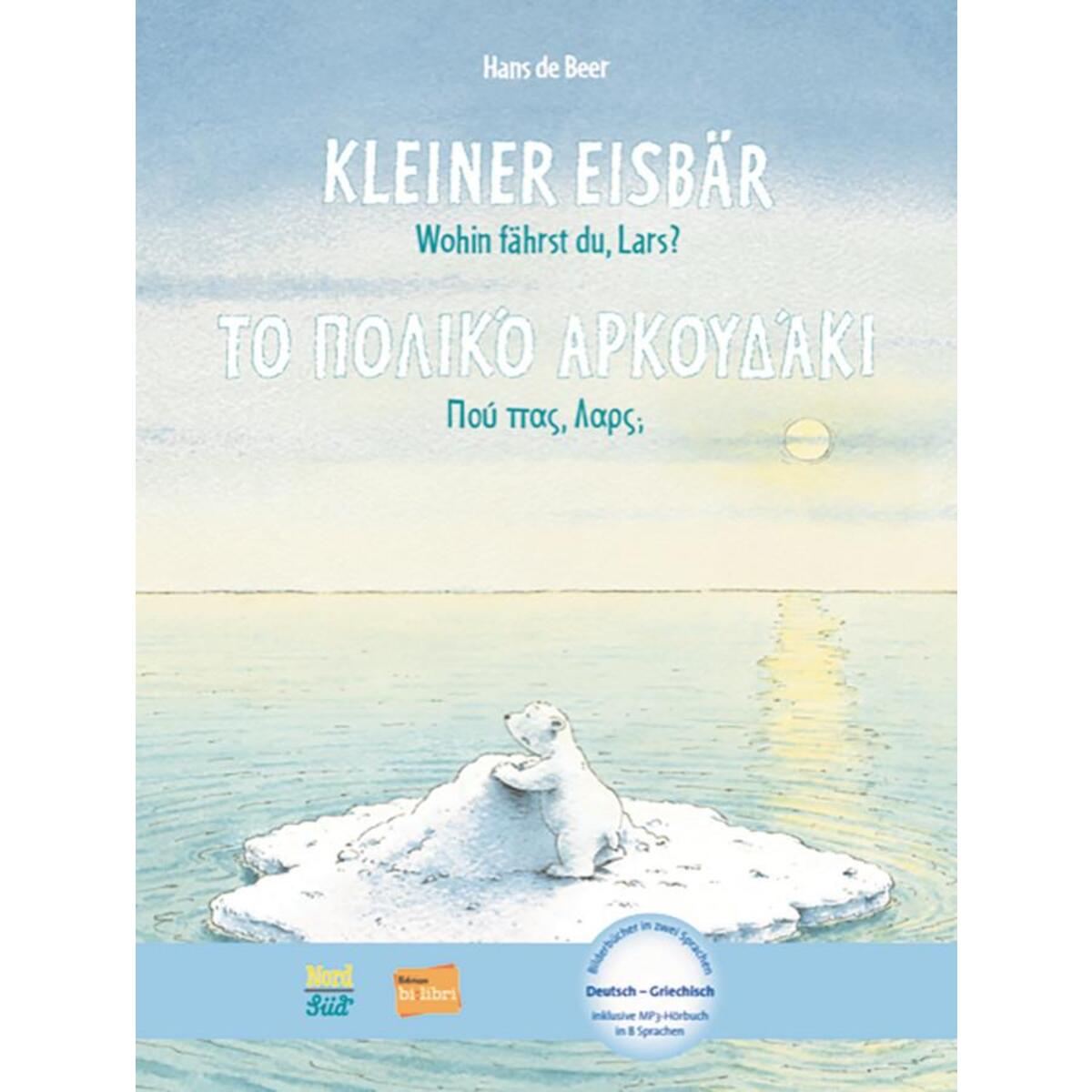 Kleiner Eisbär - Wohin fährst du, Lars? Kinderbuch Deutsch-Griechisch von Hueber Verlag GmbH