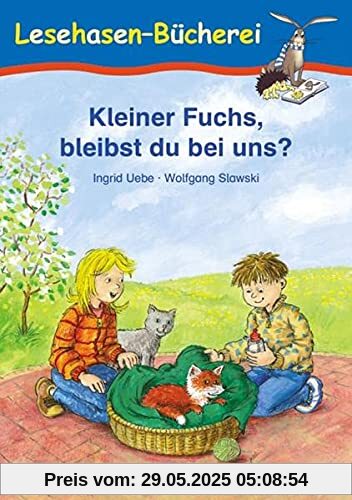Kleiner Fuchs, bleibst du bei uns?: Schulausgabe (Lesehasen-Bücherei)