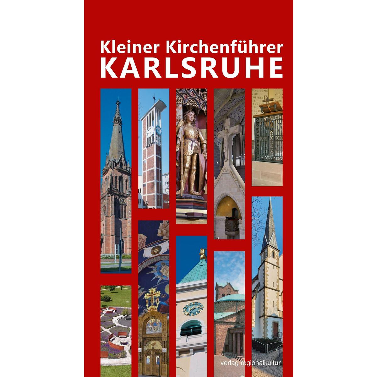 Kleiner Kirchenführer Karlsruhe von Regionalkultur Verlag Gmb