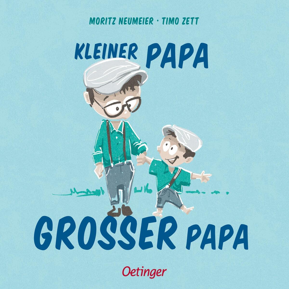 Kleiner Papa - Großer Papa Kleiner Papa - Großer Papa von Oetinger