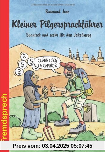 Kleiner Pilgersprachführer: Spanisch und mehr für den Jakobsweg