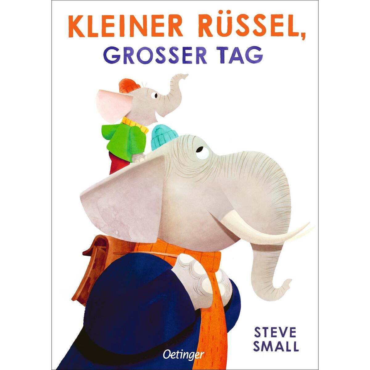 Kleiner Rüssel, großer Tag Kleiner Rüssel, großer Tag von Oetinger