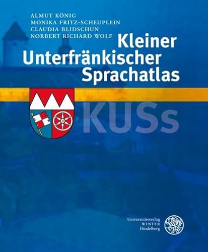 Kleiner Unterfränkischer Sprachatlas (KUSs) von Universittsverlag Winter