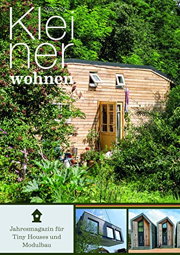 Kleiner Wohnen 2022/2023: Magazin für Tiny Houses und Modulbauten von Laible Verlagsprojekte