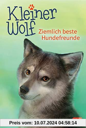 Kleiner Wolf - Ziemlich beste Hundefreunde (Die Kleiner Wolf-Reihe, Band 2)