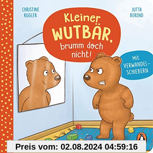Kleiner Wutbär, brumm doch nicht!: Pappbilderbuch mit Verwandelschiebern für Kinder ab 2 Jahren (Die Kleine-Gefühlstiere-Reihe, Band 2)